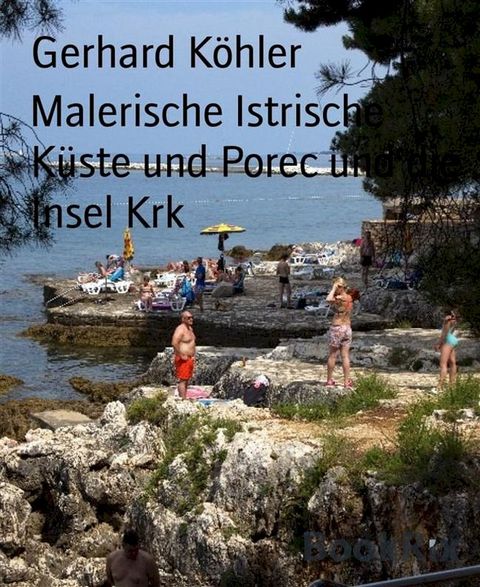 Malerische Istrische Küste und Porec und die Insel Krk(Kobo/電子書)