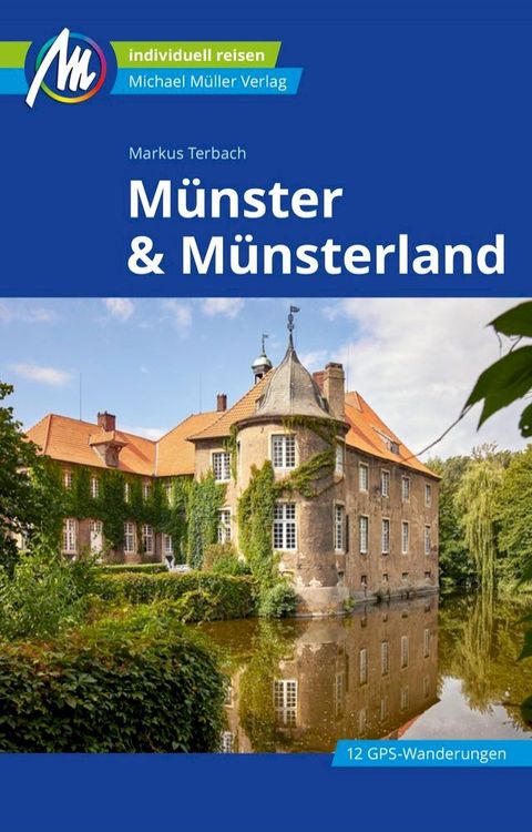 M&uuml;nster & M&uuml;nsterland Reisef&uuml;hrer Michael M&uuml;ller Verlag(Kobo/電子書)