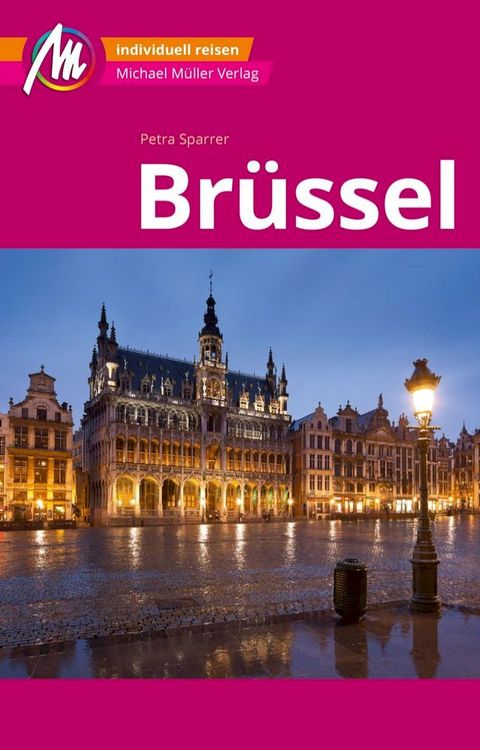 Br&uuml;ssel MM-City Reisef&uuml;hrer Michael M&uuml;ller Verlag(Kobo/電子書)