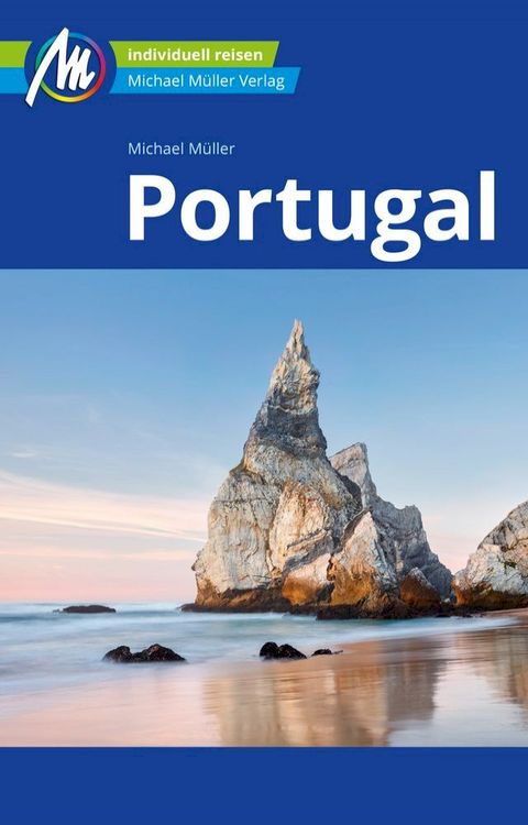 Portugal Reisef&uuml;hrer Michael M&uuml;ller Verlag(Kobo/電子書)