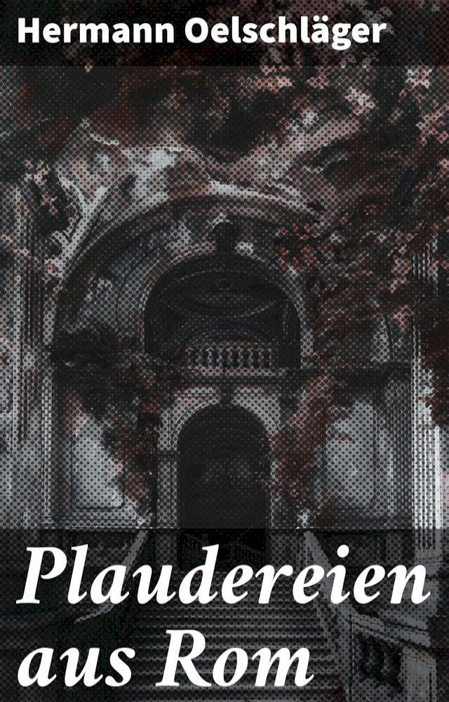  Plaudereien aus Rom(Kobo/電子書)