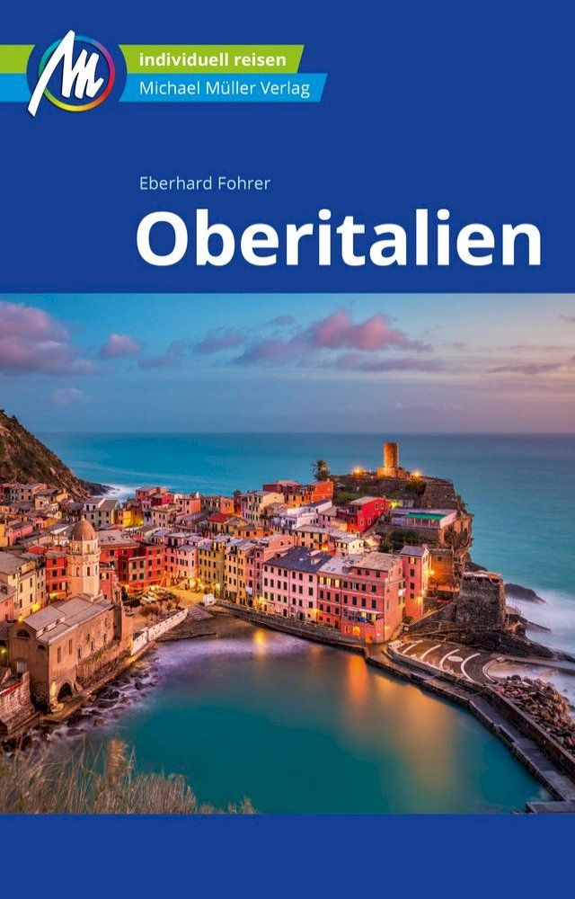  Oberitalien Reisef&uuml;hrer Michael M&uuml;ller Verlag(Kobo/電子書)