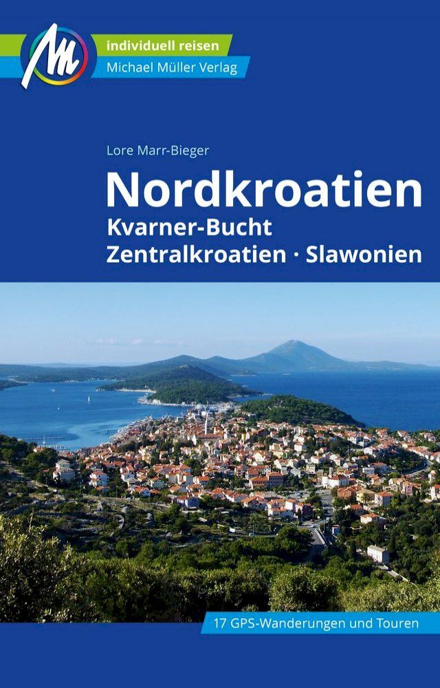  Nordkroatien Reisef&uuml;hrer Michael M&uuml;ller Verlag(Kobo/電子書)