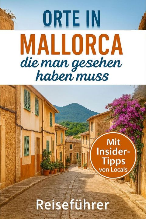 Orte in Mallorca, die man gesehen haben muss: Reisefūhrer (2025)