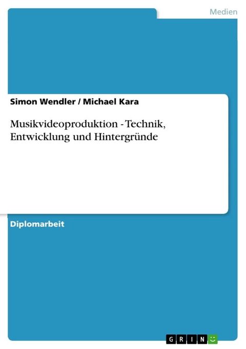 Musikvideoproduktion - Technik, Entwicklung und Hintergründe(Kobo/電子書)