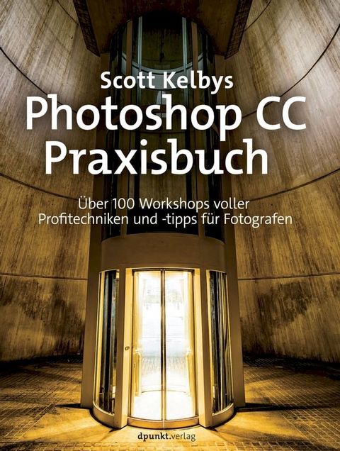 Scott Kelbys Photoshop CC-Praxisbuch(Kobo/電子書)