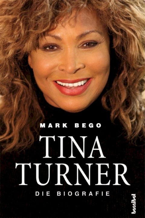 Tina Turner - Die Biografie(Kobo/電子書)