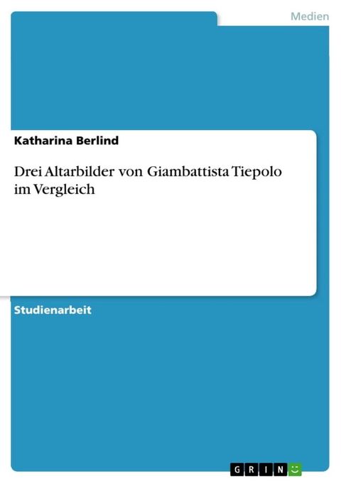 Drei Altarbilder von Giambattista Tiepolo im Vergleich(Kobo/電子書)