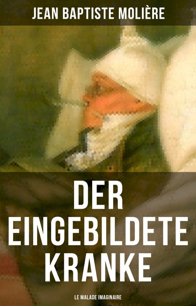  Der eingebildete Kranke (Le Malade imaginaire)(Kobo/電子書)