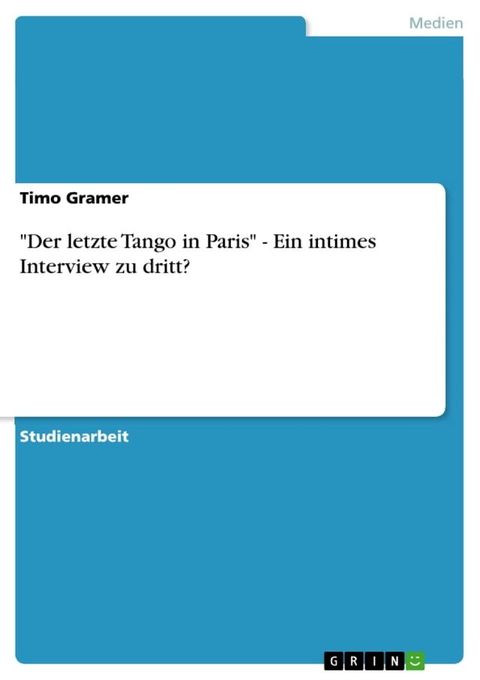 'Der letzte Tango in Paris' - Ein intimes Interview zu dritt?(Kobo/電子書)