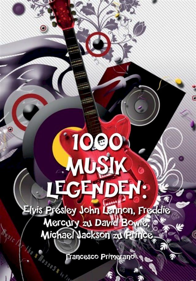  1000 Musik legenden: Elvis Presley John Lennon, Freddie Mercury zu David Bowie,(Kobo/電子書)