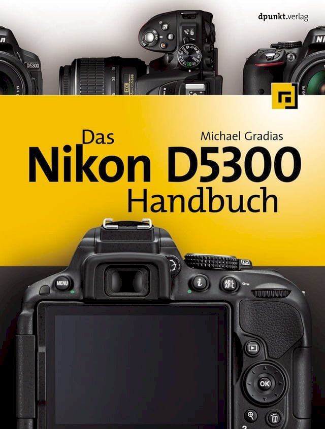  Das Nikon D5300 Handbuch(Kobo/電子書)