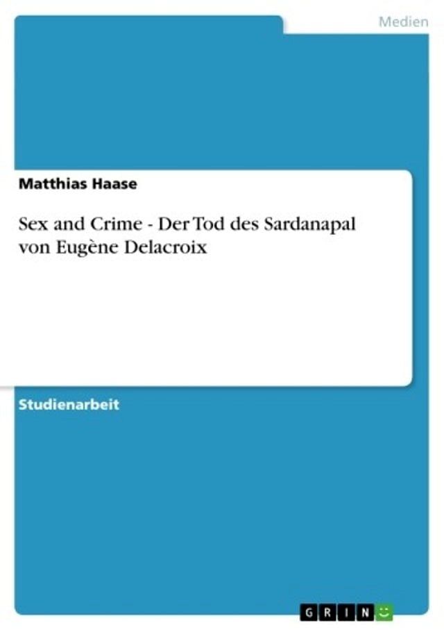  Sex and Crime - Der Tod des Sardanapal von Eugène Delacroix(Kobo/電子書)