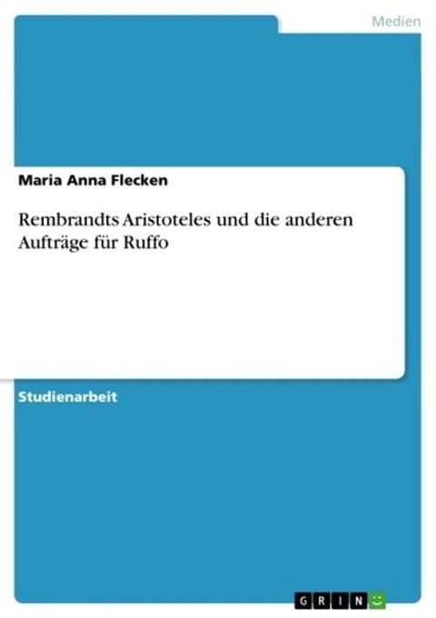 Rembrandts Aristoteles und die anderen Auftr&auml;ge f&uuml;r Ruffo(Kobo/電子書)