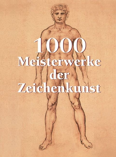 1000 Meisterwerke der Zeichenkunst(Kobo/電子書)