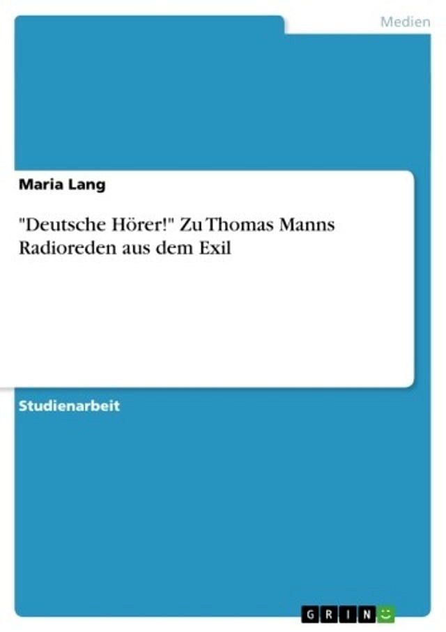  'Deutsche Hörer!' Zu Thomas Manns Radioreden aus dem Exil(Kobo/電子書)