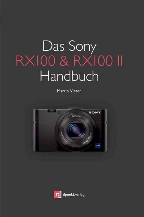 Das Sony RX100 & RX100 II Handbuch(Kobo/電子書)