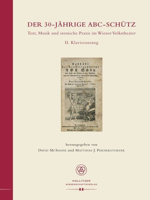 Der 30-j&auml;hrige ABC-Sch&uuml;tz. Text, Musik und szenische Praxis im Wiener Volkstheater(Kobo/電子書)