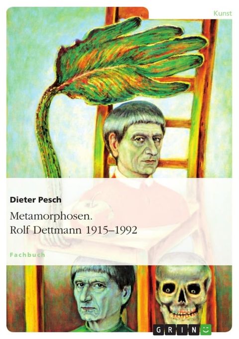 Metamorphosen. Rolf Dettmann 1915-1992(Kobo/電子書)