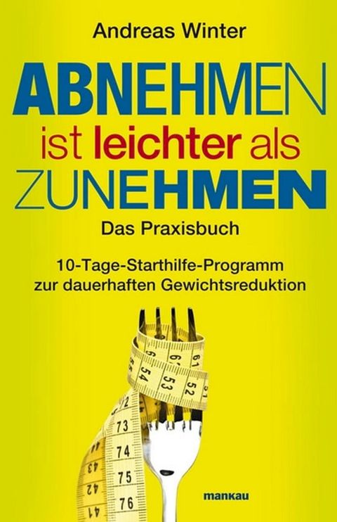 Abnehmen ist leichter als Zunehmen. Das Praxisbuch(Kobo/電子書)