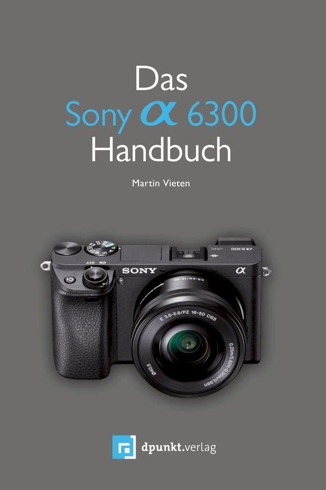  Das Sony Alpha 6300 Handbuch(Kobo/電子書)