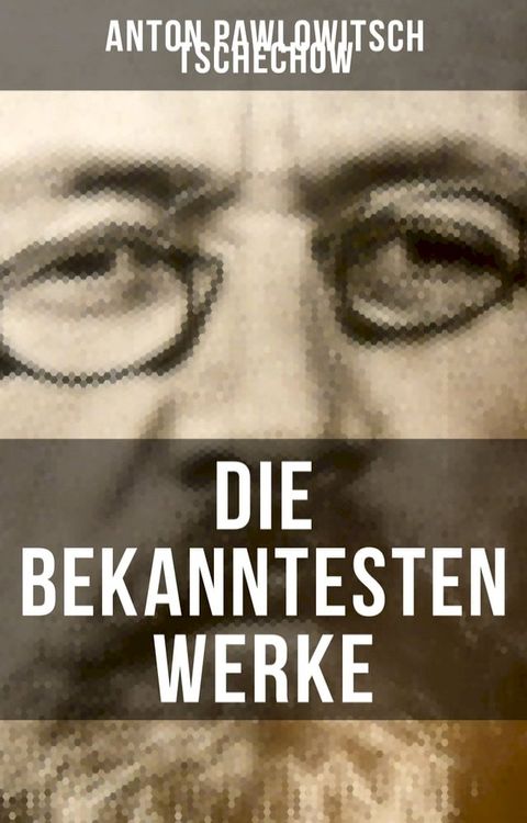 Die bekanntesten Werke von Tschechow(Kobo/電子書)