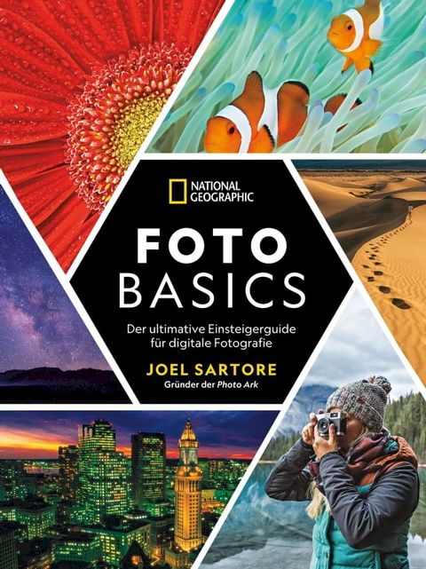 National Geographic: Foto-Basics - Der ultimative Einsteigerguide für digitale Fotografie.(Kobo/電子書)