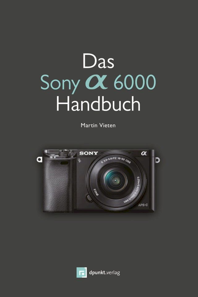  Das Sony Alpha 6000 Handbuch(Kobo/電子書)