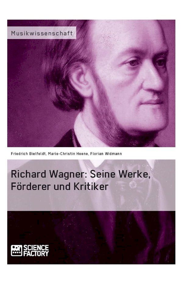  Richard Wagner. Seine Werke, F&ouml;rderer und Kritiker(Kobo/電子書)