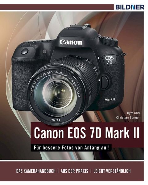 Canon EOS 7D Mark II - Für bessere Fotos von Anfang an!(Kobo/電子書)