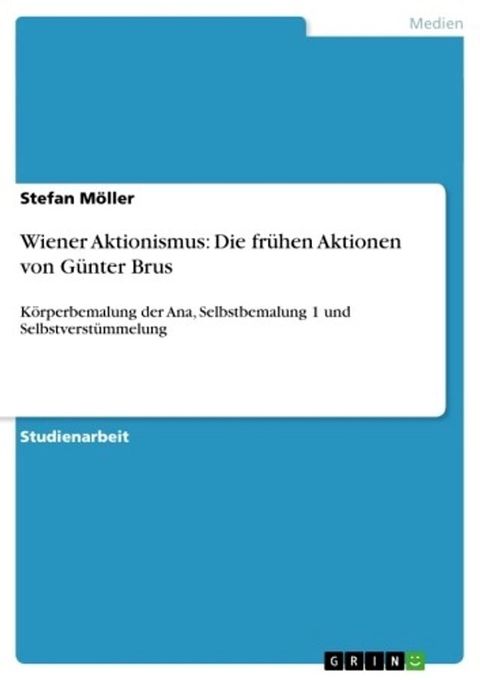 Wiener Aktionismus: Die fr&uuml;hen Aktionen von G&uuml;nter Brus(Kobo/電子書)