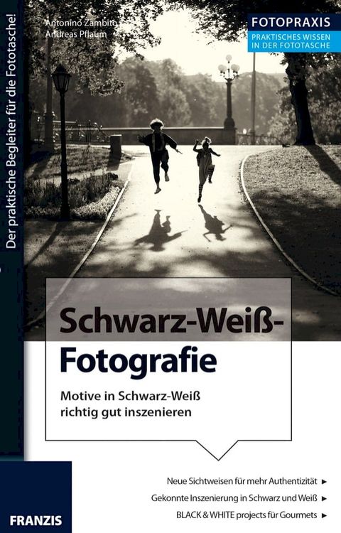 Foto Praxis Schwarz-Weiß-Fotografie(Kobo/電子書)