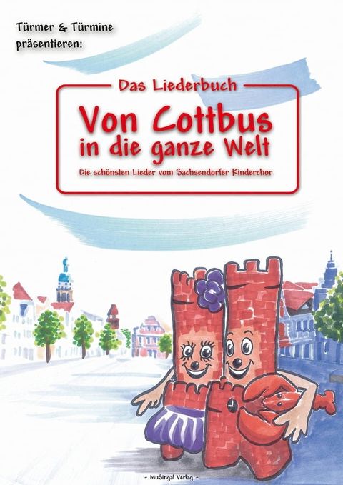 Das Liederbuch: Von Cottbus in die ganze Welt(Kobo/電子書)