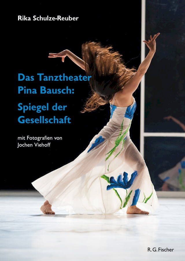  Das Tanztheater Pina Bausch: Spiegel der Gesellschaft(Kobo/電子書)