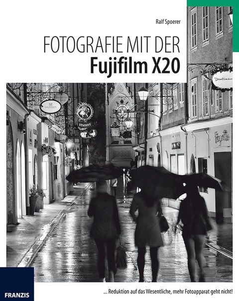 Fotografie mit der FujiFilm X20(Kobo/電子書)