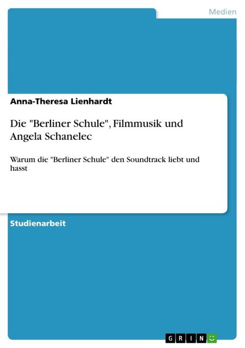 Die 'Berliner Schule', Filmmusik und Angela Schanelec(Kobo/電子書)