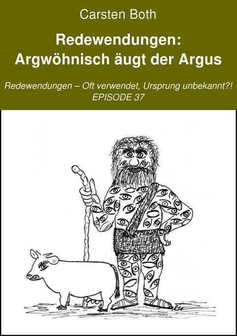 Redewendungen: Argwöhnisch äugt der Argus(Kobo/電子書)