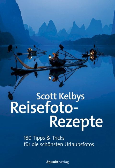 Scott Kelbys Reisefoto-Rezepte(Kobo/電子書)