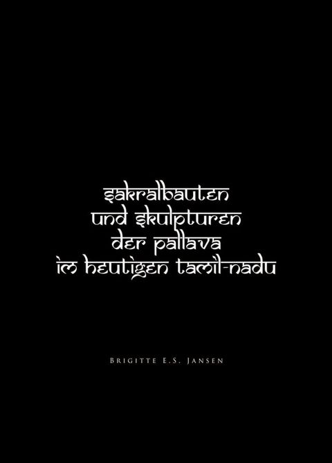 Sakralbauten und Skulpturen der Pallava im heutigen Tamil - Nadu(Kobo/電子書)