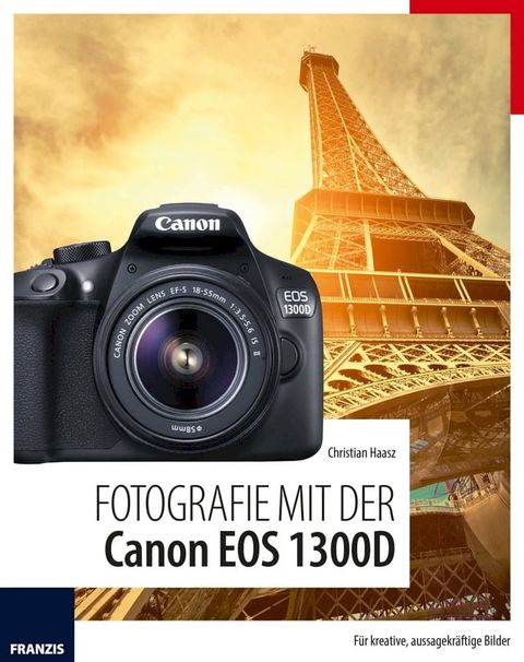 Fotografie mit der Canon EOS 1300D(Kobo/電子書)