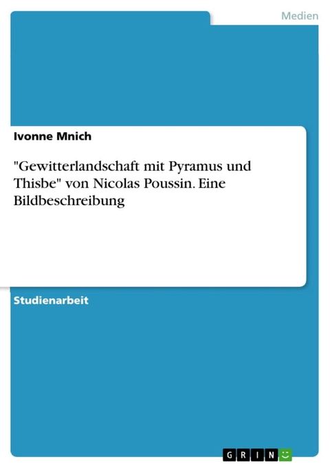 'Gewitterlandschaft mit Pyramus und Thisbe' von Nicolas Poussin. Eine Bildbeschreibung(Kobo/電子書)