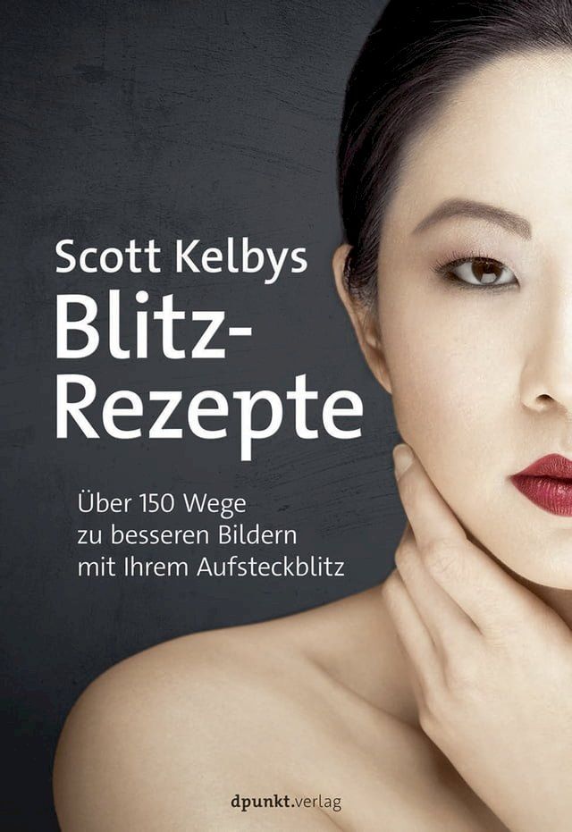  Scott Kelbys Blitz-Rezepte(Kobo/電子書)