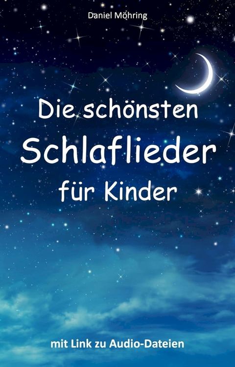 Die sch&ouml;nsten Schlaflieder f&uuml;r Kinder(Kobo/電子書)