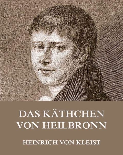 Das K&auml;thchen von Heilbronn(Kobo/電子書)