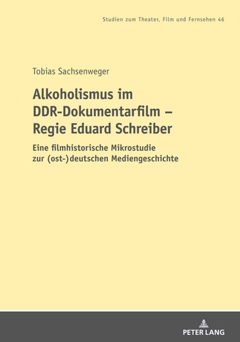 Alkoholismus im DDR-Dokumentarfilm – Regie Eduard Schreiber(Kobo/電子書)