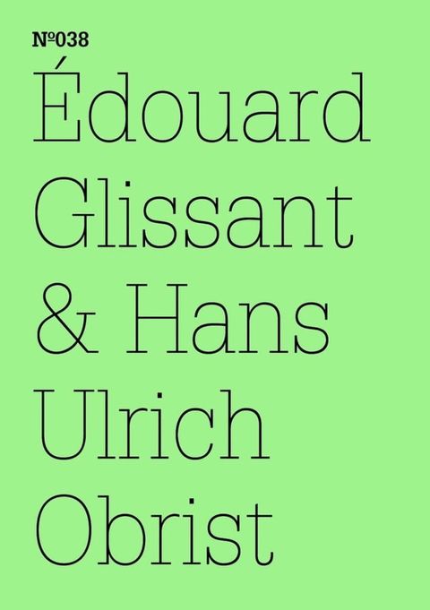 &Eacute;douard Glissant & Hans Ulrich Obrist(Kobo/電子書)