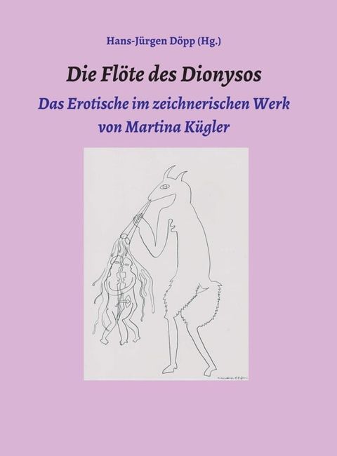 Die Fl&ouml;te des Dionysos(Kobo/電子書)