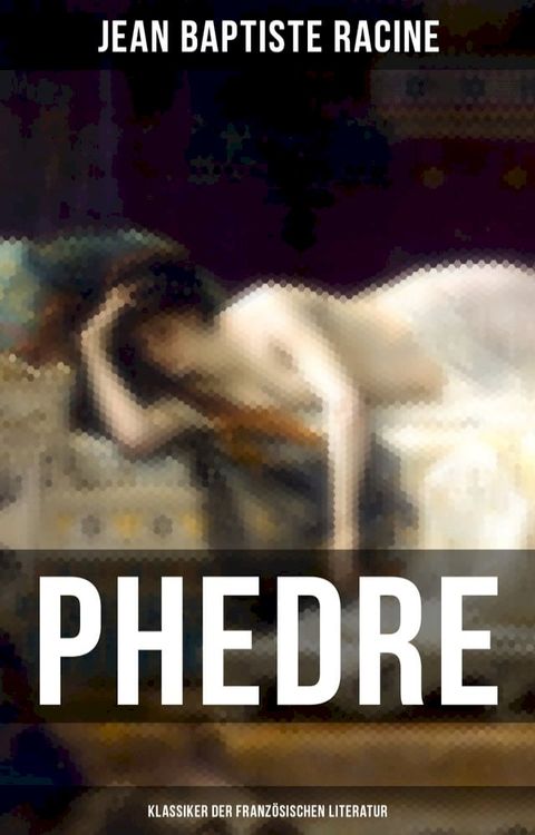 Phedre: Klassiker der französischen Literatur(Kobo/電子書)