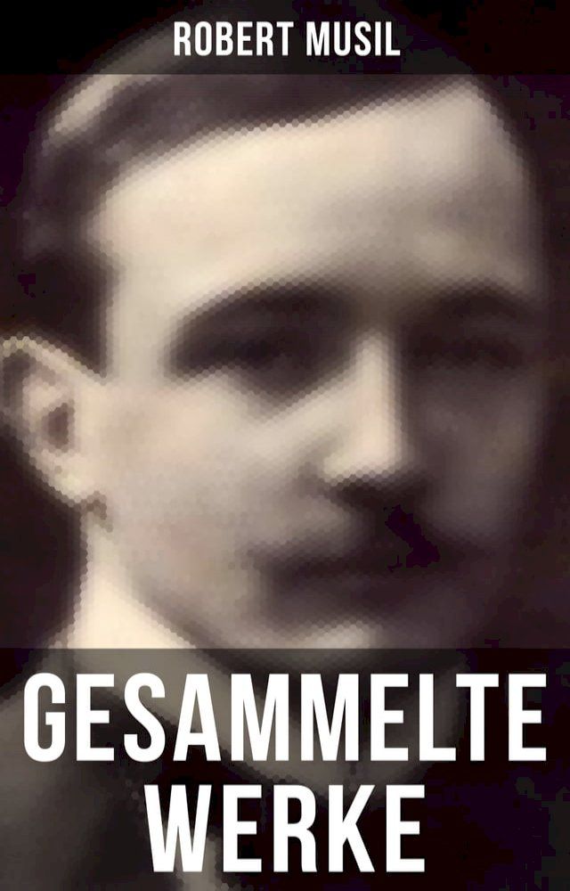  Gesammelte Werke von Robert Musil(Kobo/電子書)