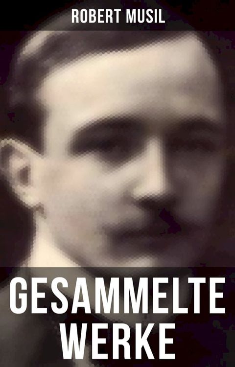 Gesammelte Werke von Robert Musil(Kobo/電子書)